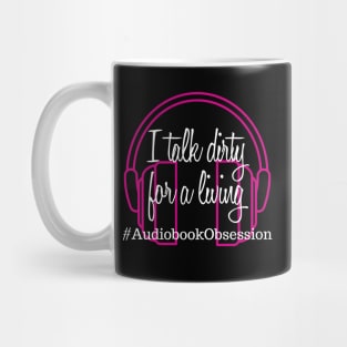 Talk Dirty for a Living Mug